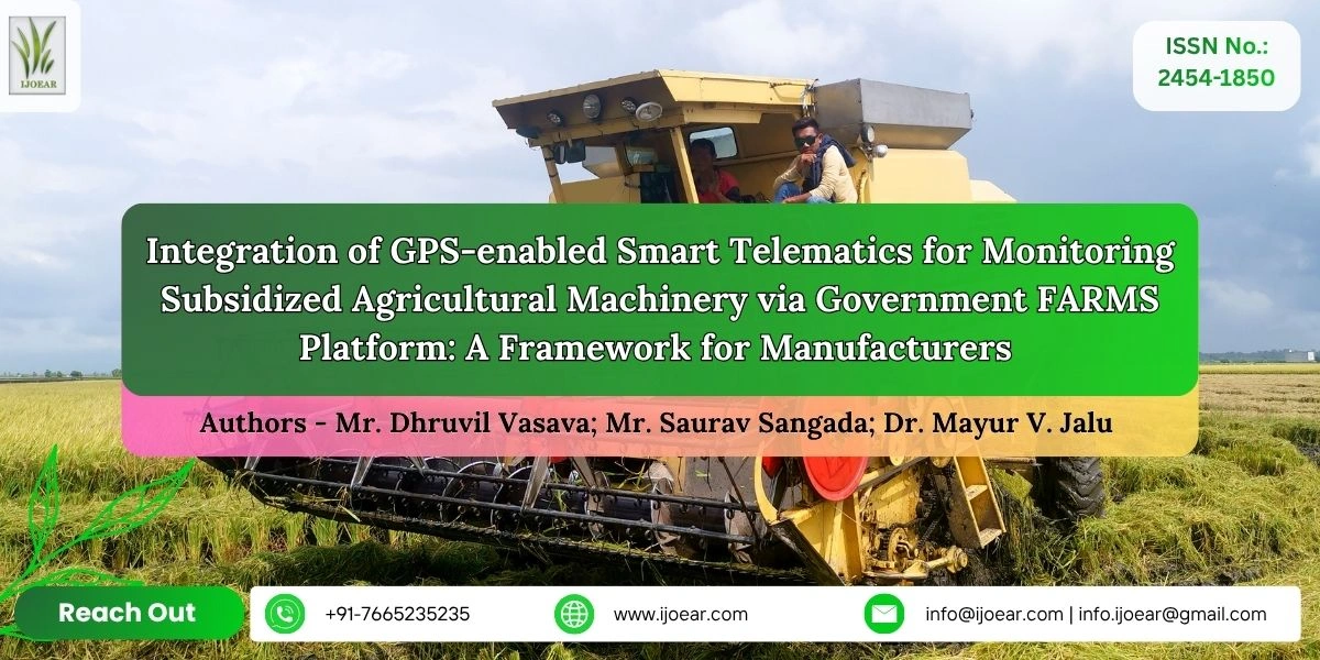Integration of GPS-enabled Smart Telematics for Monitoring Subsidized Agricultural Machinery via Government FARMS Platform: A Framework for Manufacturers