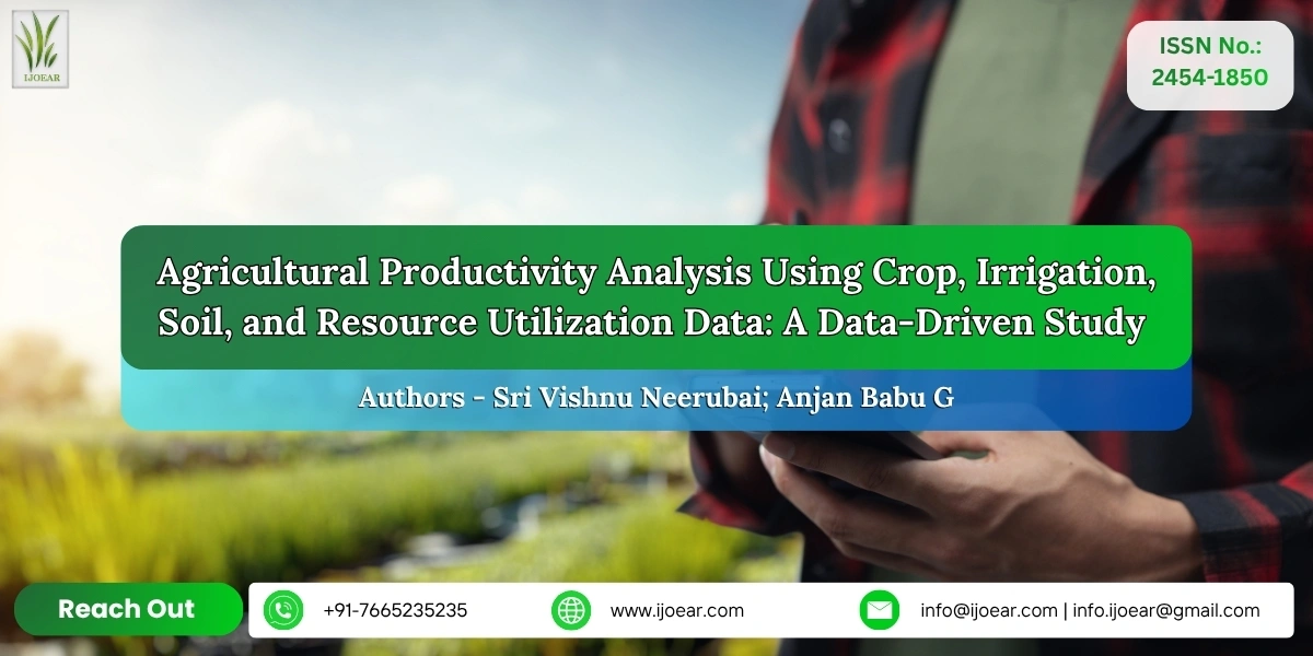 Agricultural Productivity Analysis Using Crop, Irrigation, Soil, and Resource Utilization Data: A Data-Driven Study