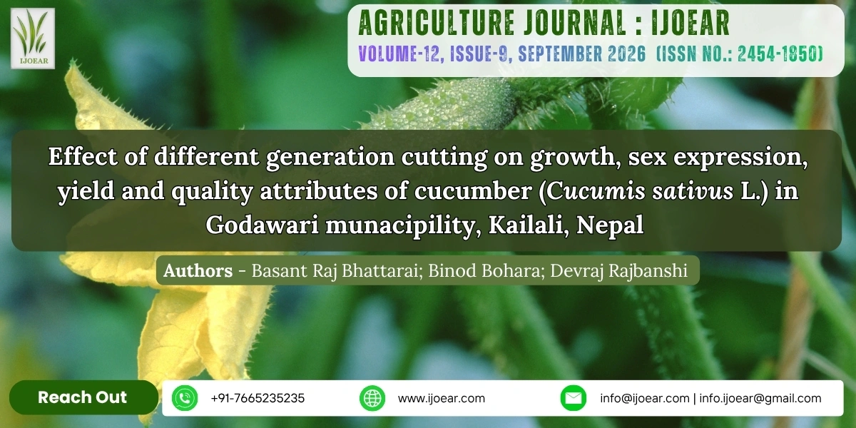 Effect of different generation cutting on growth, sex expression, yield and quality attributes of cucumber (Cucumis sativus L.) in Godawari munacipility, Kailali, Nepal