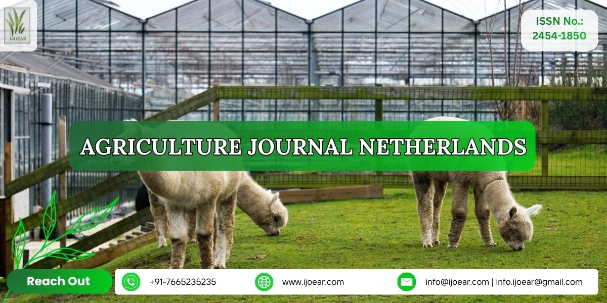 Agriculture Research Netherlands - Greenhouse Horticulture, Dairy, Potatoes, Flower Bulbs, and Sustainable Farming | IJOEAR