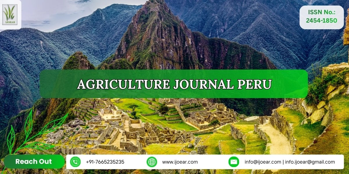 Agriculture Research Peru - Quinoa, Potatoes, Avocados, Coffee, Asparagus, Andean Crops | IJOEAR