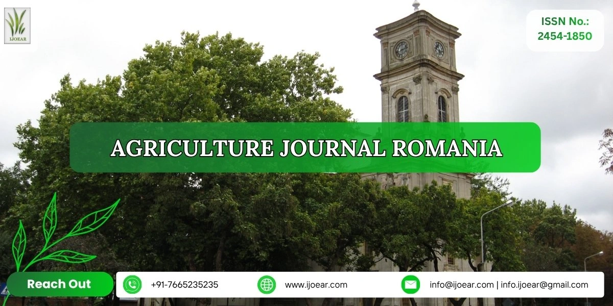 Agriculture Research Romania - Crop Science and Environmental Studies