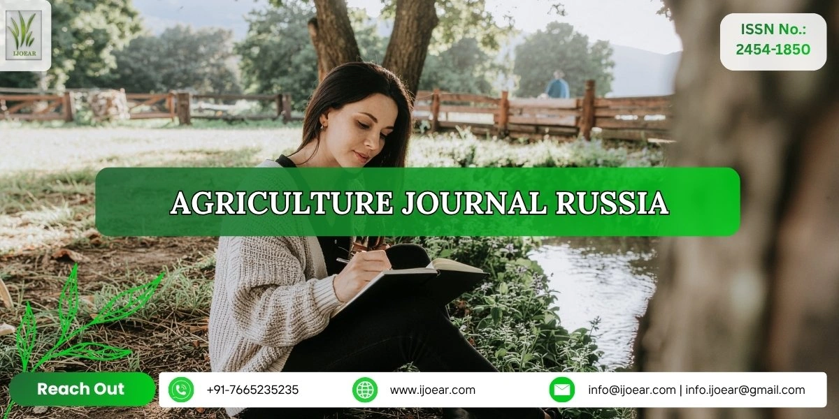 Agriculture Research Russia - Crop Science and Environmental Studies