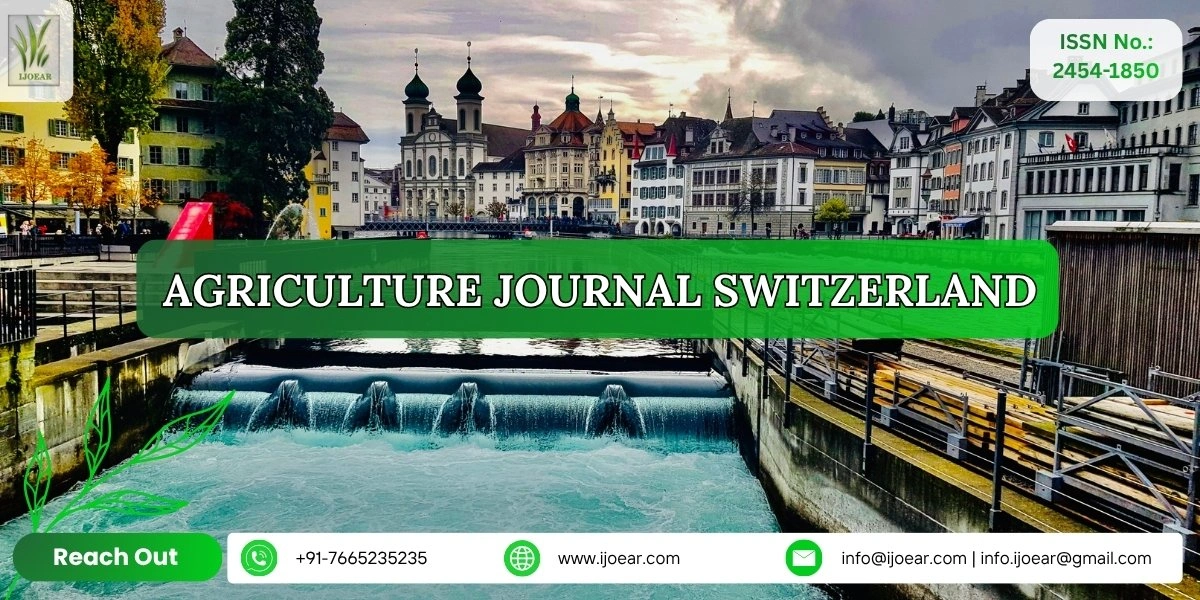Agriculture Research Switzerland - Dairy, Cheese, Wine, Potatoes, and Alpine Farming | IJOEAR