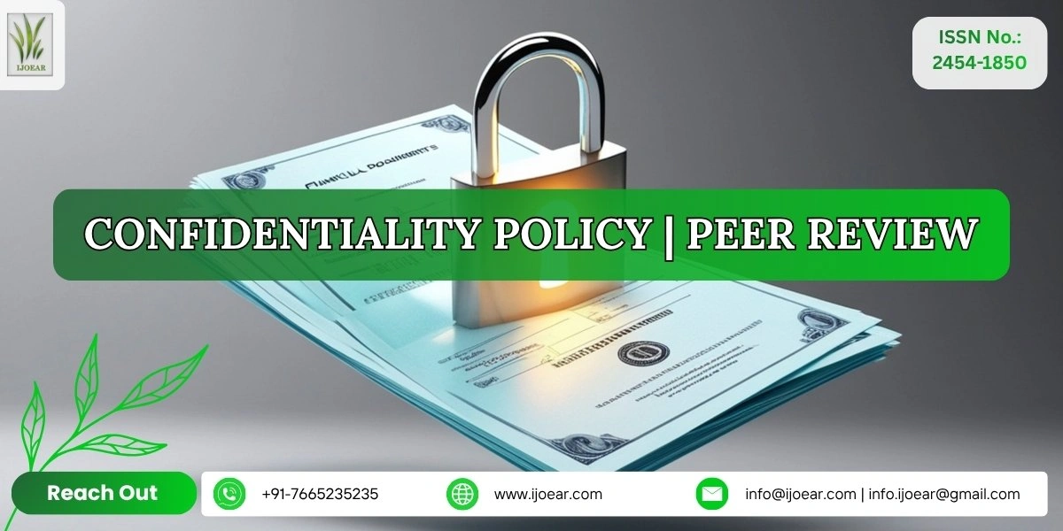 IJOEAR Confidentiality Policy - Protecting Unpublished Research and Reviewer Anonymity
