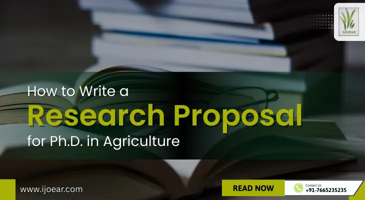 How to Write a Research Proposal for Ph.D. in Agriculture