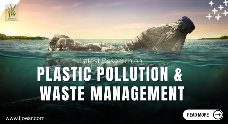 Latest Research on Plastic Pollution and Waste Management: A Sustainable Approach for the Future
