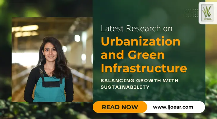 Latest Research on Urbanization and Green Infrastructure: Balancing Growth with Sustainability