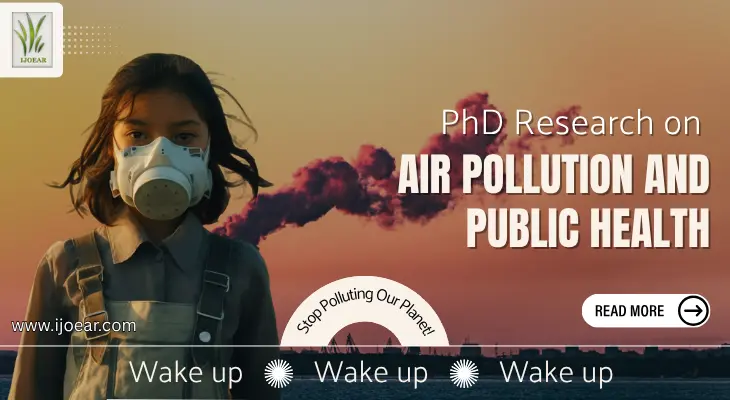 PhD Research on Air Pollution and Public Health: Exploring the Invisible Threat