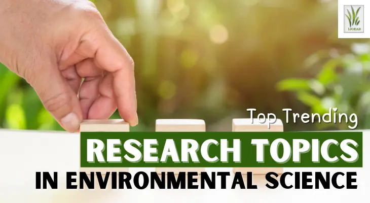Top Trending Research Topics in Environmental Science